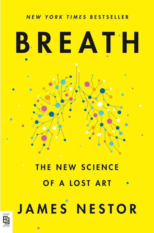 Breath: The New Science of a Lost Art